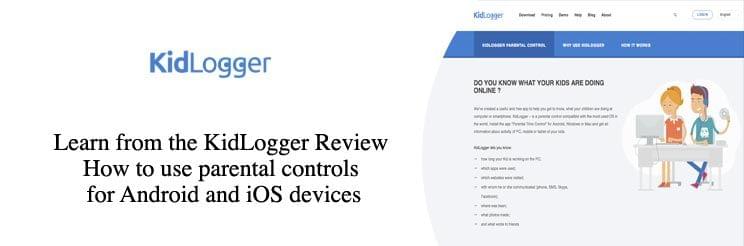 Learn from the KidLogger Review how to use parental controls for Android and iOS devices