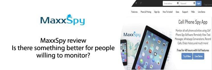 MaxxSpy review: is there something better for people willing to monitor
