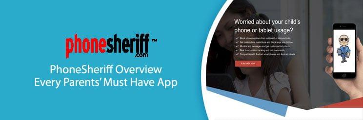 PhoneSheriff Overview: Every Parents’ Must Have App